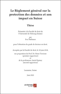 Eva Thélisson - Le règlement général sur la protection des données et son impact en Suisse.