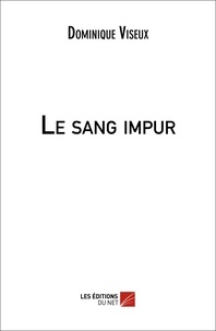 Dominique Viseux - Le sang impur.