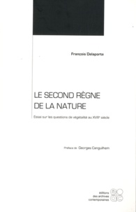 François Delaporte - Le second règne de la nature.