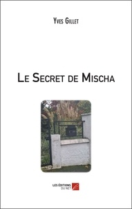 Yves Gillet - Le Secret de Mischa.