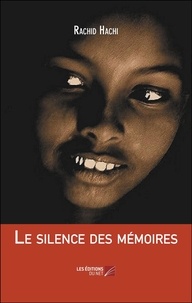Rachid Hachi - Le silence des mémoires.