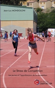 Jean-Luc Mondoloni - Le stress de compétition - Les jeunes et l'appréhension de la compétition.