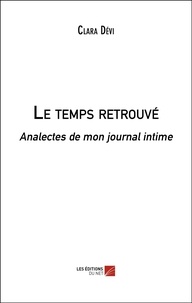 Clara Dévi - Le temps retrouvé - Analectes de mon journal intime.