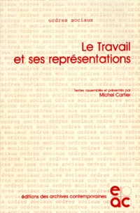 Michel Cartier - Le Travail et ses représentations.