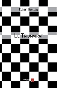 Clement Rousseau - Le Triumvirat.