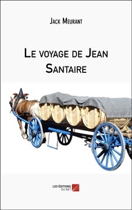 Jack Meurant - Le voyage de Jean Santaire.