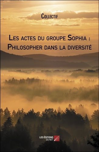 Les actes du groupe Sophia : Philosopher dans la diversité