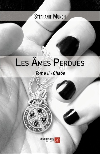 Stéphanie Munch - Les âmes perdues Tome 2 : Chaos.