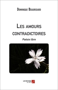 Dominique Beauregard - Les amours contradictoires.