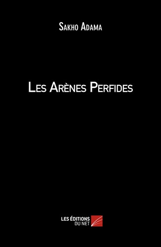 Sakho Adama - Les Arènes Perfides.