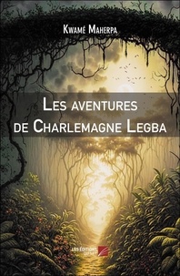 Kwamé Maherpa - Les aventures de Charlemagne Legba.
