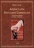 Maurice Leblanc - Les aventures extraordinaires d'Arsène Lupin  : Arsène Lupin, Gentleman Cambrioleur.