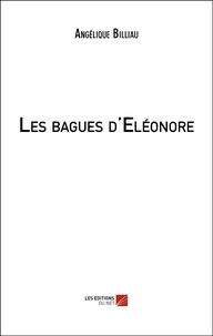 Angelique Billiau - Les bagues d'Eléonore.