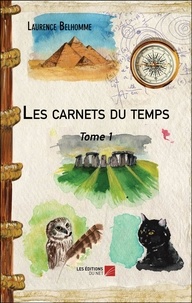 Laurence Belhomme - Les carnets du temps - Tome 1.