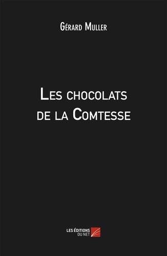 Gérard Muller - Les chocolats de la Comtesse.