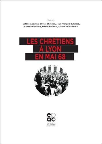 Les chrétiens à Lyon en mai 68 de Valérie Aubourg - Grand Format - Livre -  Decitre