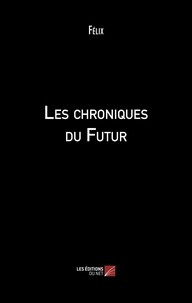  Félix - Les chroniques du Futur.