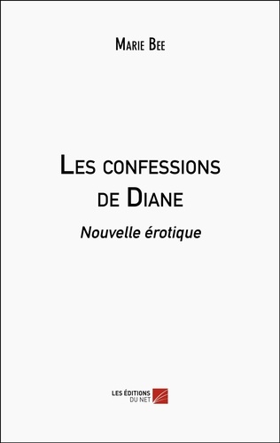 Les confessions de Diane. Nouvelle érotique