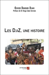 Djahi olivier Dakouri - Les DjiZ, une histoire.