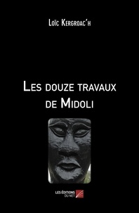 Loïc Kergroac'h - Les douze travaux de Midoli.