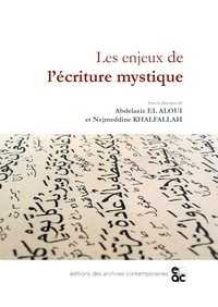 Abdelaziz El Aloui et Nejmeddine Khalfallah - Les enjeux de l'écriture mystique.