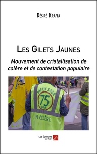 Désiré Kraffa - Les Gilets Jaunes - Mouvement de cristallisation de colère et de contestation populaire.