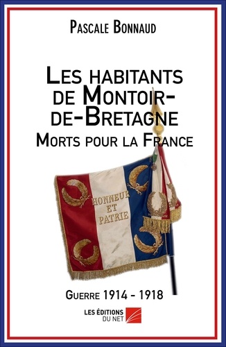 Pascale Bonnaud - Les habitants de Montoir-de-Bretagne morts pour la France.