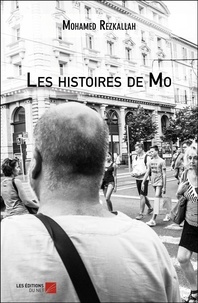 Mohamed Rezkallah - Les histoires de Mo.