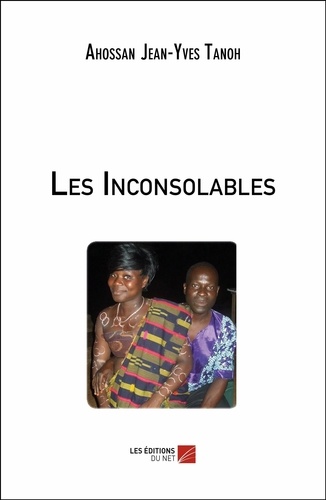 Ahossan Tanoh - Les Inconsolables.