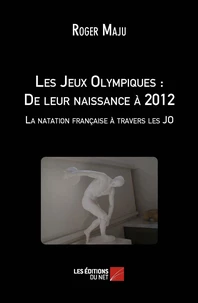Les Jeux Olympiques : de leur naissance à 2012