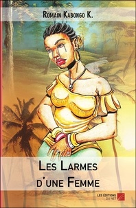 K. romain Kabongo - Les Larmes d'une Femme.