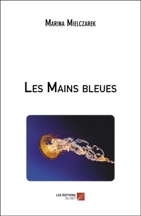 Marina Mielczarek - Les Mains bleues.
