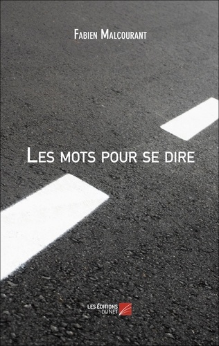 Fabien Malcourant - Les mots pour se dire.