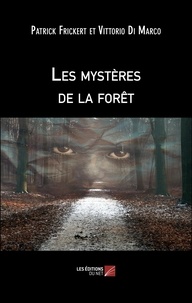 Patrick Frickert et Vittorio Di Marco - Les mystères de la forêt.