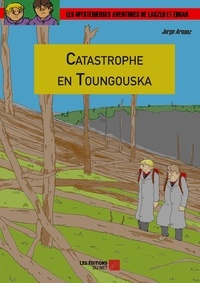 Jorge Arnanz - Les mystérieuses aventures de Laszlo et Edgar  : Catastrophe en Toungouska.