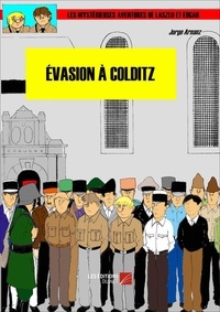 Jorge Arnanz - Les mystérieuses aventures de Laszlo et Edgar  : Evasion à Colditz.