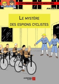 Jorge Arnanz - Les mystérieuses aventures de Laszlo et Edgar  : Le mystère des espions cyclistes.