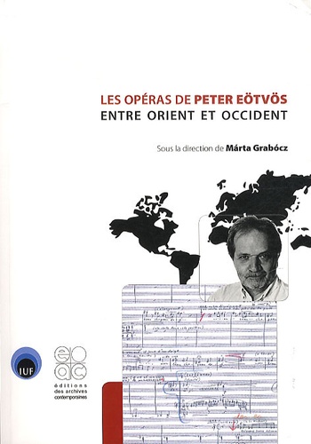 Marta Grabocz - Les opéras de Peter Eötvös entre Orient et Occident.