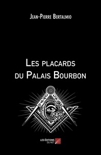 Jean-Pierre Bertalmio - Les placards du Palais Bourbon.