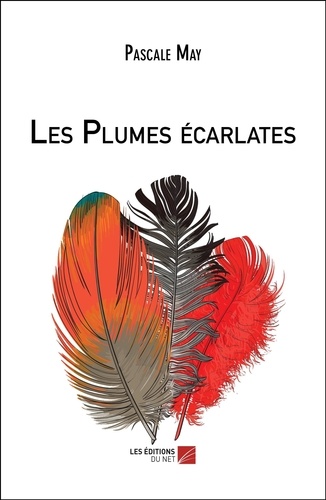 Pascale May - Les Plumes écarlates.