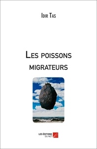 Idir Tas - Les poissons migrateurs.