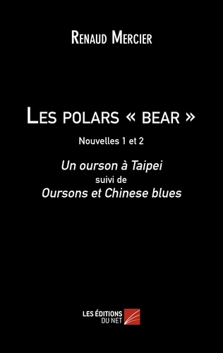 Renaud Mercier - Les polars « bear » (1 et 2).