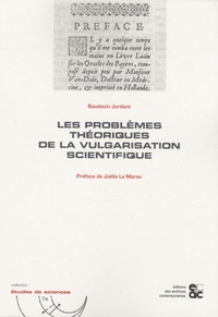 Baudouin Jurdant - Les problèmes théoriques de la vulgarisation scientifique.