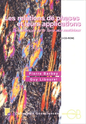 Pierre Barbey et Guy Libourel - Les relations de phases et leurs applications - Des sciences de la terre aux matériaux. 1 Cédérom