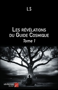  L.s - Les révélations du Guide Cosmique - Tome 1 - Tome 1.