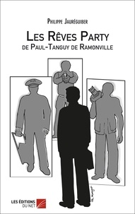 Philippe Jauréguiber - Les Rêves party de Paul-Tanguy de Ramonville.
