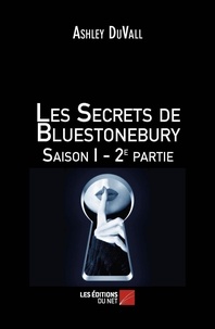 Ashley DuVall - Les Secrets de Bluestonebury Saison I - 2e partie.