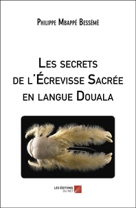Bessémè philippe Mbappé - Les secrets de l'Écrevisse Sacrée en langue Douala.