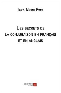 Joseph Pombe - Les secrets de la conjugaison en français et en anglais.
