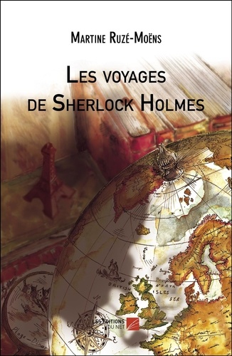 Martine Ruzé-Moëns - Les voyages de Sherlock Holmes.